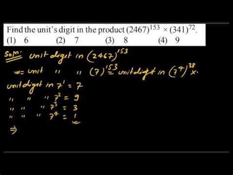 find the unit digit of 287562581|Find the unit's digit in the product 2467^153*341^72.